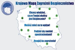 Mapa Polski i napisy: Krajowa Mapa Zagrożeń Bezpieczeństwa. Chcesz wiedzieć, czy w twojej okolicy jest bezpiecznie? Możesz mieć na to wpływ! Podziel się swoimi spostrzeżeniami! Reaguj na zagrożenia!