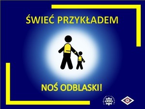 Świeć przykładem - noś odblaski