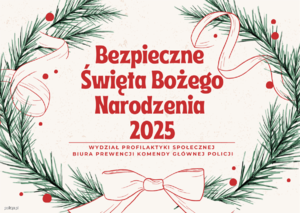 Bezpieczne Święta Bożego Narodzenia 2025
